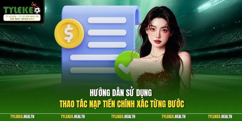 Hướng dẫn sử dụng thao tác nạp tiền chính xác từng bước