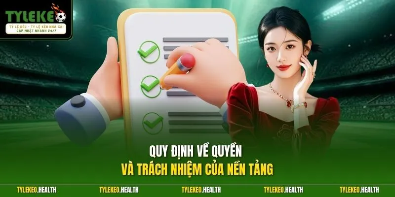 Quy định về quyền và trách nhiệm của nền tảng