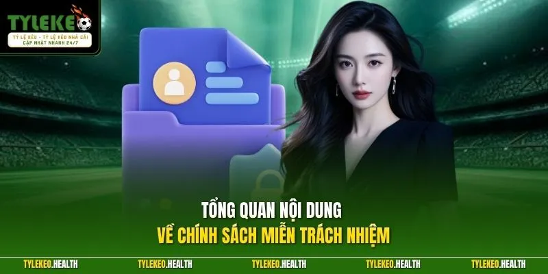 Tổng quan nội dung về chính sách miễn trách nhiệm